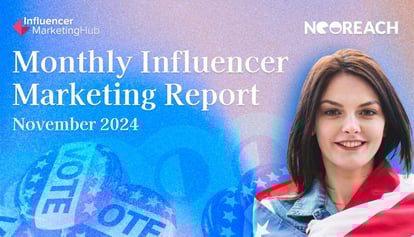 Preview for Monthly Influencer Marketing Report: November 2024 – Election Edition