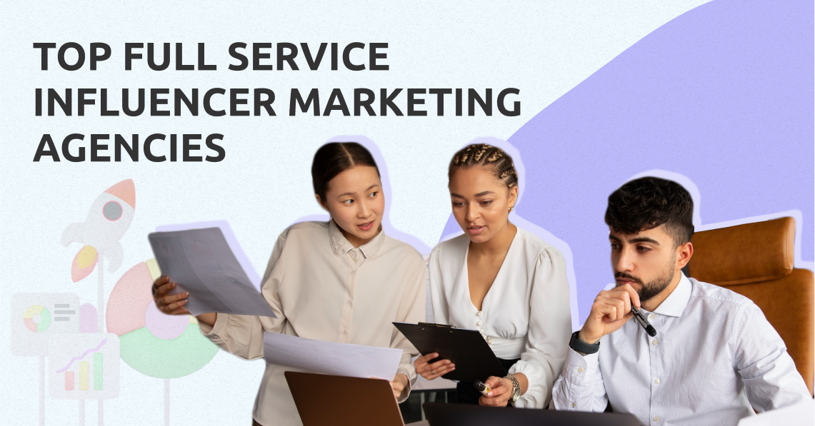 Full Service Influencer Marketing Agencies